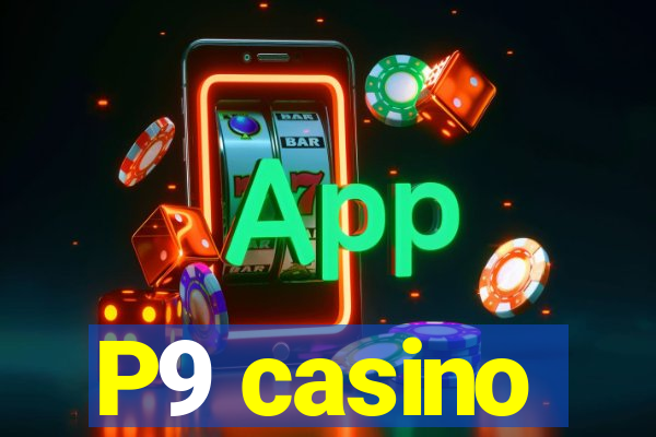 P9 casino